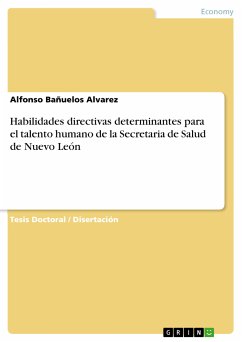 Habilidades directivas determinantes para el talento humano de la Secretaria de Salud de Nuevo León (eBook, PDF)