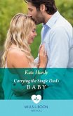 Carrying The Single Dad's Baby (Mills & Boon Medical) (eBook, ePUB)