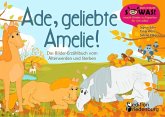 Ade, geliebte Amelie! Das Bilder-Erzählbuch vom Älterwerden und Sterben (eBook, ePUB)