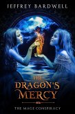 The Dragon's Mercy (The Mage Conspiracy, #2) (eBook, ePUB)