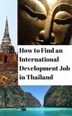 How to Find an International Development Job in Thailand (eBook, ePUB)