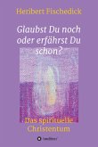 Glaubst Du noch oder erfährst Du schon? (eBook, ePUB)