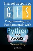 Introduction to GIS Programming and Fundamentals with Python and ArcGIS® (eBook, PDF) Introduction to GIS Programming and Fundamentals with Python and ArcGIS® (eBook, PDF)