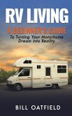 RV Living: A Beginner's Guide To Turning Your Motorhome Dream Into Reality (eBook, ePUB)
