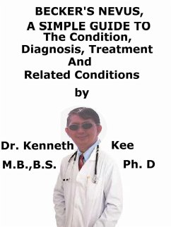 Cover Becker's Nevus, A Simple Guide To The Condition, Diagnosis, Treatment And Related Conditions (eBook, ePUB)