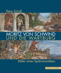 Moritz von Schwind und die Wartburg - Schall, Petra