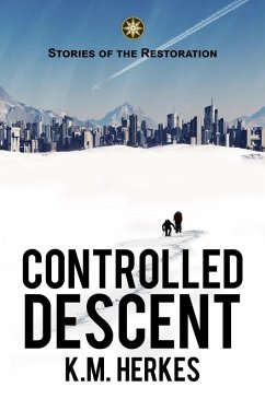 Controlled Descent (Stories of the Restoration, #1) (eBook, ePUB) - Herkes, K. M.