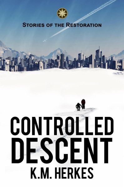 Controlled Descent (Stories of the Restoration, #1) (eBook, ePUB)