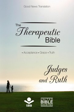 The Therapeutic Bible - Judges and Ruth (eBook, ePUB) - Brasil, Sociedade Bíblica do