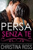 Persa Senza Te (La serie di Persa..., #1) (eBook, ePUB)