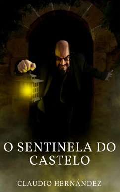 O Sentinela do Castelo (eBook, ePUB) - Hernandez, Claudio