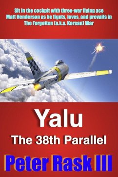 Yalu: The 38th Parallel (eBook, ePUB) - Iii, Peter Rask