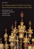 Das Huldigungssilber der Welfen des Neuen Hauses Lüneburg (1520-1706)