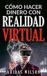 Como hacer dinero con realidad virtual... - Bild 1