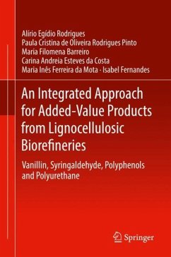 An Integrated Approach for Added-Value Products from Lignocellulosic Biorefineries - Rodrigues, Alírio Egídio;Pinto, Paula Cristina de Oliveira Rodrigues;Barreiro, Maria Filomena