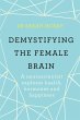 Demystifying The Female Brain (eBook,... - Bild 1