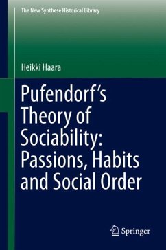 Pufendorf¿s Theory of Sociability: Passions, Habits and Social Order - Haara, Heikki