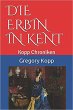 Die Erbin in Kent (Kopp Chroniken, #5)... - Bild 1