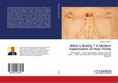 What is Reality ? A Modern Explaination of Holy Trinity - Williams, Anthony