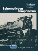 Lokomotivbau und Dampftechnik (eBook, PDF) Lokomotivbau und Dampftechnik (eBook, PDF)