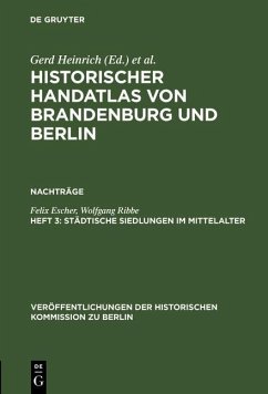 Historischer Handatlas von Brandenburg und Berlin. Nachträge Heft 3 (eBook, PDF) - Escher, Felix; Ribbe, Wolfgang