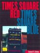 Times Square Red, Times Square Blue... - Bild 1
