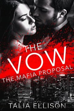 The Vow (The Mafia Proposal, #3) (eBook, ePUB) - Ellison, Talia