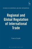 Regional and Global Regulation of International Trade (eBook, PDF) Regional and Global Regulation of International Trade (eBook, PDF)