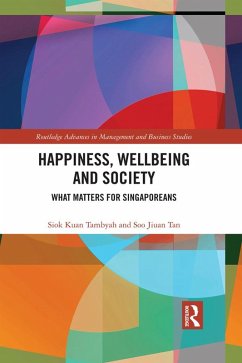 Happiness, Wellbeing and Society (eBook, PDF) - Tambyah, Siok Kuan; Tan, Soo Jiuan