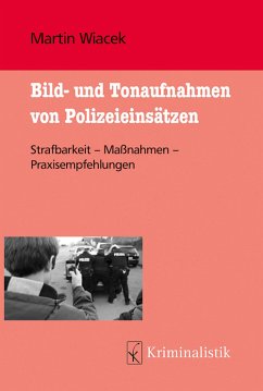 Bild- und Tonaufnahmen von Polizeieinsätzen (eBook, PDF) - Wiacek, Martin