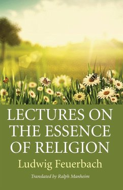 Lectures on the Essence of Religion - Feuerbach, Ludwig