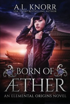Born of Aether: An Elemental Origins Novel - Knorr, A. L.