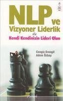 NLP ve Vizyoner Liderlik ile Kendinizin Lideri Olun - Erengil, Cengiz; Özbay, Adem