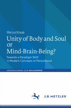 Unity of Body and Soul or Mind-Brain-Being? - Knaup, Marcus