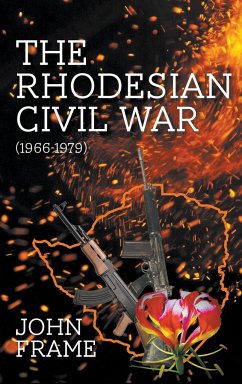 The Rhodesian Civil War (1966-1979) - Frame, John