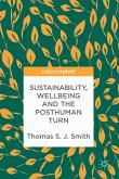 Sustainability, Wellbeing and the Posthuman Turn (eBook, PDF)