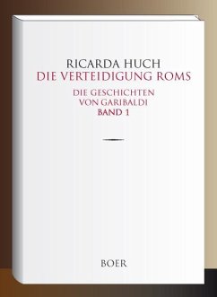 Die Verteidigung Roms - Huch, Ricarda