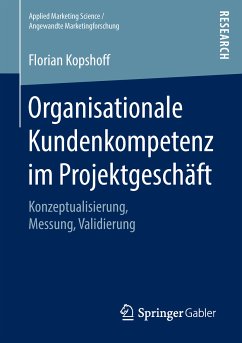 Organisationale Kundenkompetenz im Projektgeschäft (eBook, PDF) - Kopshoff, Florian