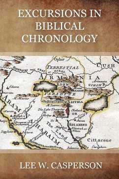 Excursions in Biblical Chronology - Casperson, Lee W.