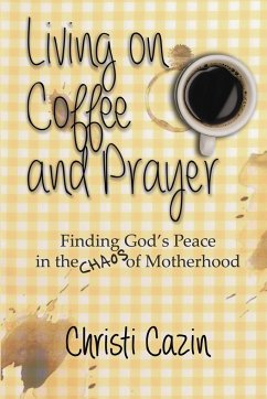 Living on Coffee and Prayer - Cazin, Christi