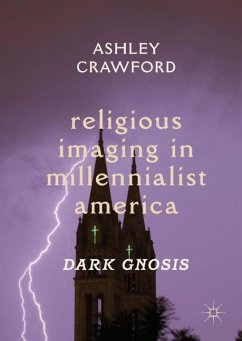 Religious Imaging in Millennialist America - Crawford, Ashley