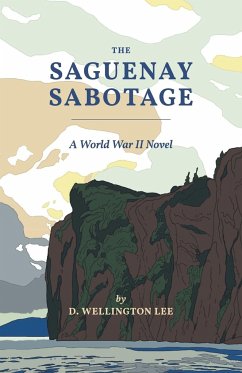 The Saguenay Sabotage - Lee, Diana D. Wellington Lee