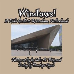 Windows! A Kid's Guide to Rotterdam, Netherlands - Dyan, Penelope; Weigand, John D