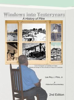 Windows Into Yesteryears - Pitre, Lee Roy J