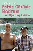 Eniste Gözüyle Bodrum... ve diger hos öyküler - Oran, Baskin