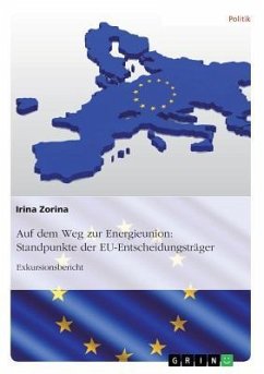 Auf dem Weg zur Energieunion: Standpunkte der EU-Entscheidungsträger - Zorina, Irina