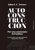 Autoconstrucción : por una autonomía del habitar : escritos sobre urbanismo, vivienda, autogestión y holismo