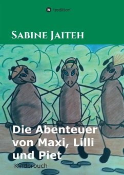 Die Abenteuer von Maxi, Lilli und Piet - Jaiteh, Sabine