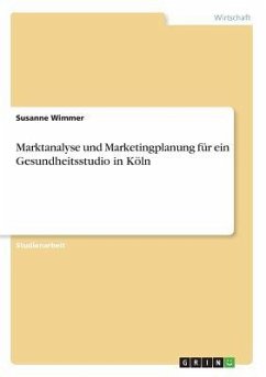 Marktanalyse und Marketingplanung für ein Gesundheitsstudio in Köln