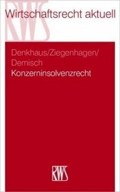 Konzerninsolvenzrecht - Denkhaus, Stefan;Ziegenhagen, Andreas;Demisch, Dominik